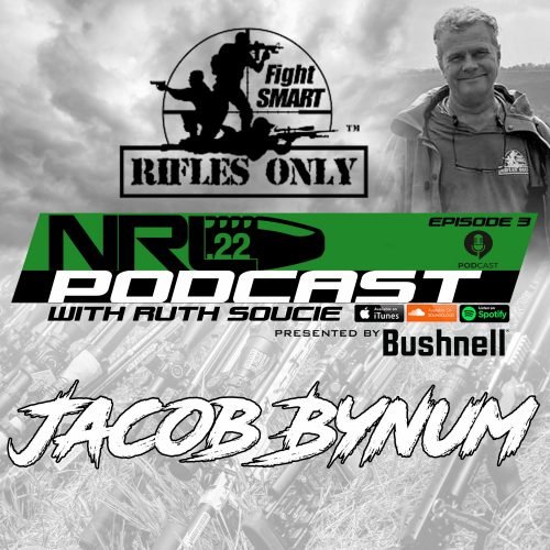 Fundamentals, Training, and Safety with Jacob Bynum of Rifles Only NRL22 Podcast Season 1 | Ep. 3