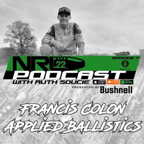 Applied Ballistics and Competition Mindset with Francis Colon NRL22 Podcast Season 1 | Ep. 7