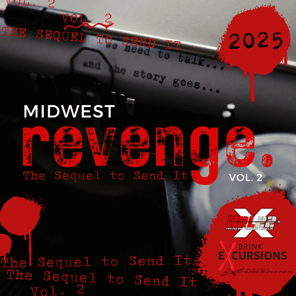NRL22X – Midwest Revenge Vol. 2 – The Sequel to Send It (Maxwell, IA, USA)